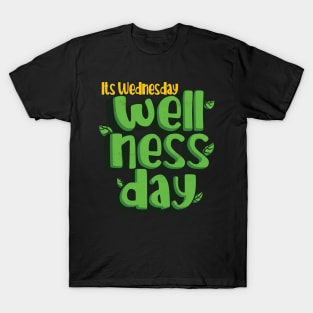 Its Wednesday Wellness Day T-Shirt